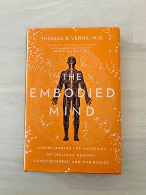 The Embodied Mind Understanding the Mysteries of Cellular Memory, Consciousness